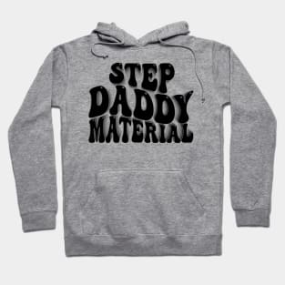 Step Daddy Material Hoodie